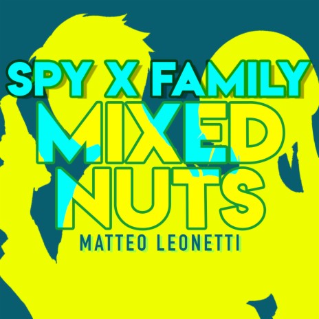 Mixed Nuts (Spy X Family) | Boomplay Music