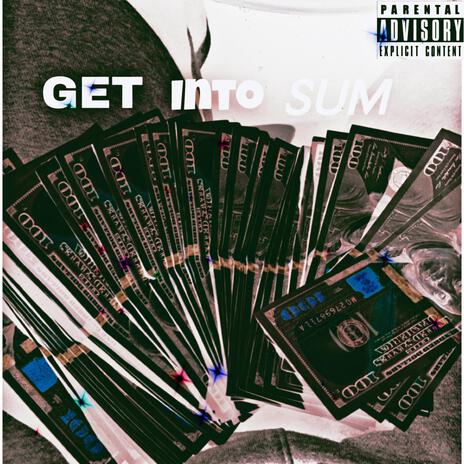 Get Into Sum | Boomplay Music