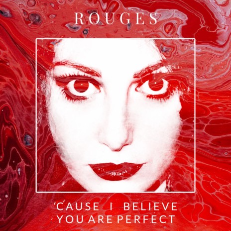 'Cause I Believe You Are Perfect | Boomplay Music