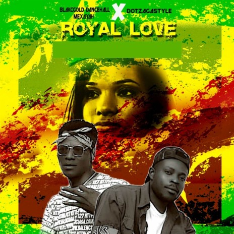 Royal Love ft. Blakcgold Dancehall Mexayah | Boomplay Music