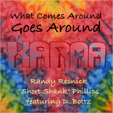 What Comes Around Goes Around (feat. D. Bottz) | Boomplay Music