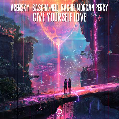 Give Yourself Love ft. Sascha Nell & Rachel Morgan Perry | Boomplay Music