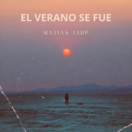 El Verano Se Fue | Boomplay Music