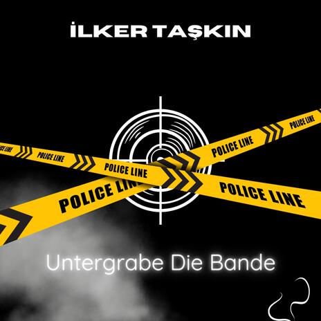 Untergrabe Die Bande | Boomplay Music