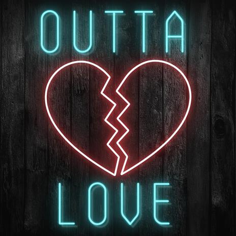 Outta Love | Boomplay Music