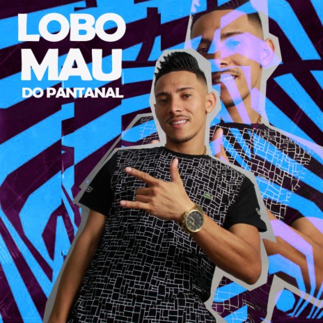 O LOBO MAU DO PANTANAL ft. DJ Menor | Boomplay Music