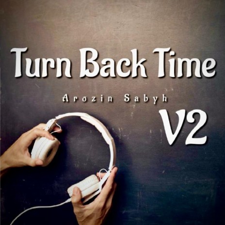 Turn Back Time V2