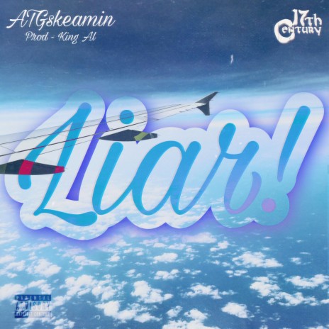 LIAR! ft. ATGskeamin | Boomplay Music