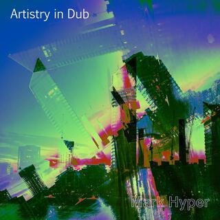 Artistry in Dub