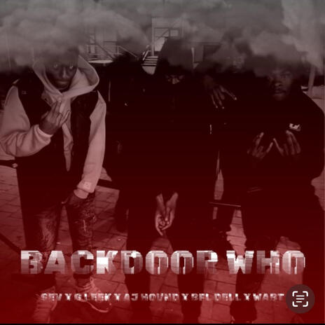 Backdoor Who ft. Sev, G Leek, Aj Hound & BFL Dell