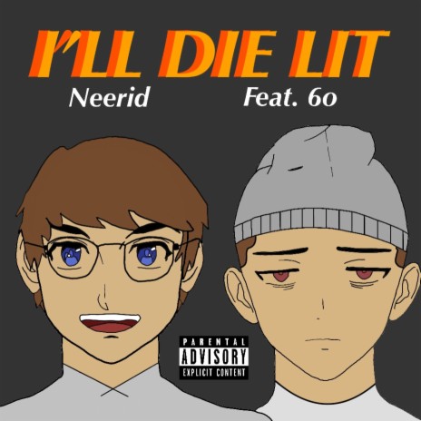 I'll Die Lit ft. 6o | Boomplay Music