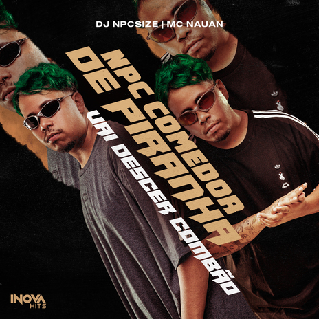 VAI DESCER COMBÃO (Npc Comedor De Piranha) ft. DJ NpcSize | Boomplay Music