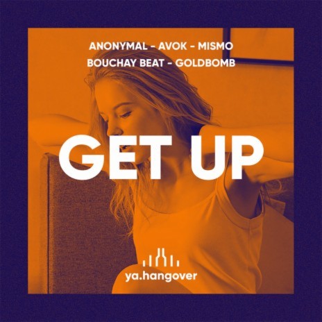 Get Up ft. MISMO, AVOK & ANONYMAL | Boomplay Music