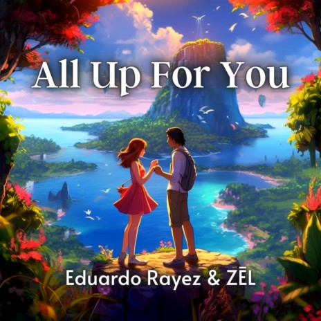 All up for you ft. ZĒL | Boomplay Music