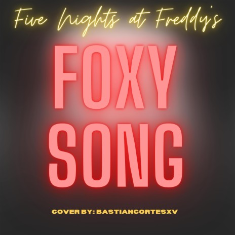 Foxy Song - La canción de Foxy de Five Nights at Freddy's