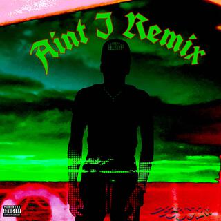 Aint I Remix