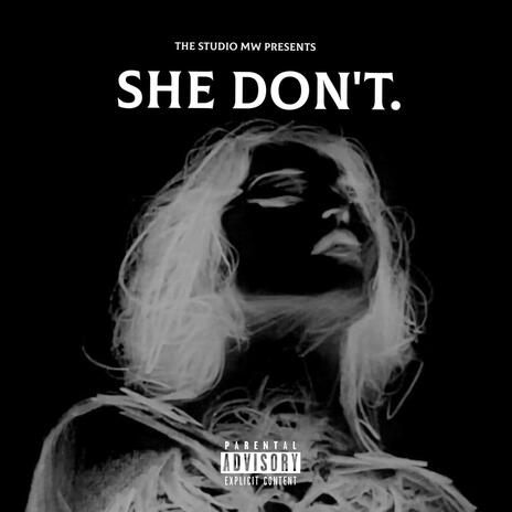 She Don't. ft. Nick-Raps & Doctor Don | Boomplay Music