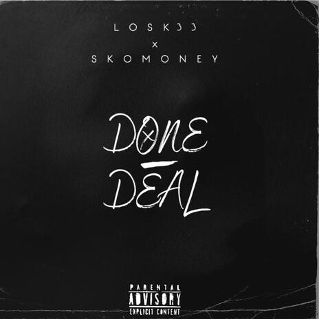 Done Deal ft. Losk33 | Boomplay Music