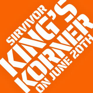 SIRVIVOR KING'S KORNER