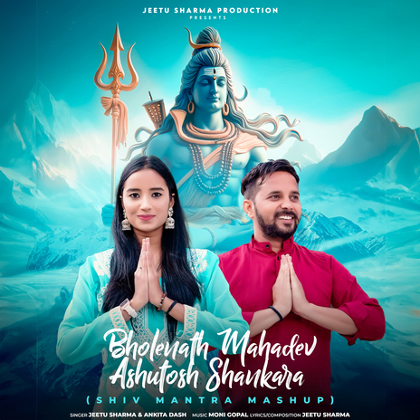 Bholenath Mahadev Ashutosh Shankara (Shiv Mantra Mashup) ft. Ankita Dash | Boomplay Music