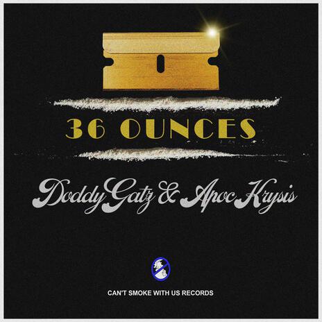 36 Ounces ft. Apoc Krysis | Boomplay Music