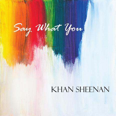 Say What You | Boomplay Music