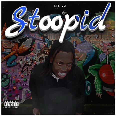 Stoopid | Boomplay Music