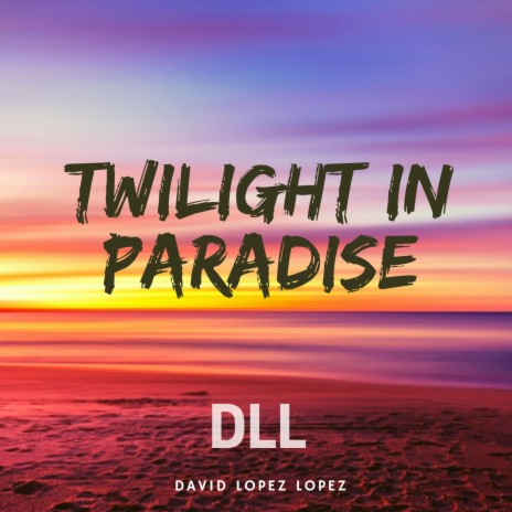 Twilight in Paradise ft. David Lopez Lopez | Boomplay Music