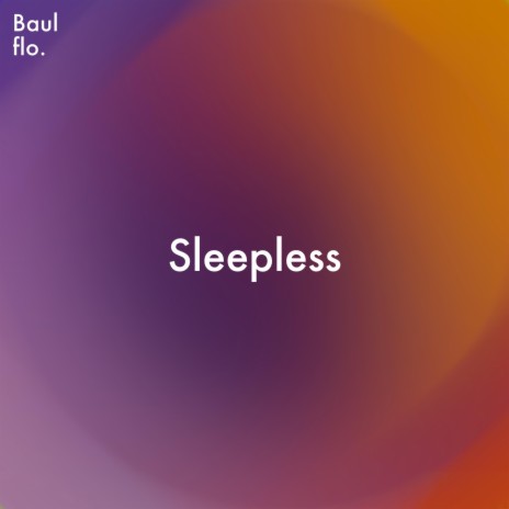 Sleepless (Continuous) ft. flo. | Boomplay Music