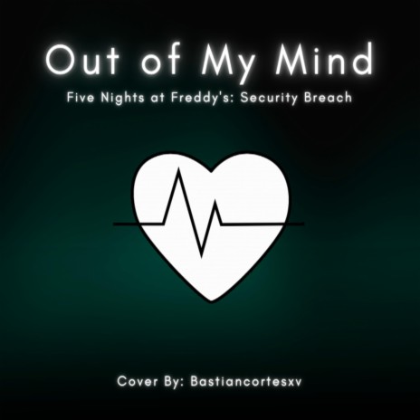 Out of My Mind (FNAF SECURITY BREACH SONG) | Boomplay Music