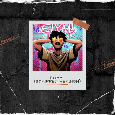 Eiyaa (Stripped Version) | Boomplay Music