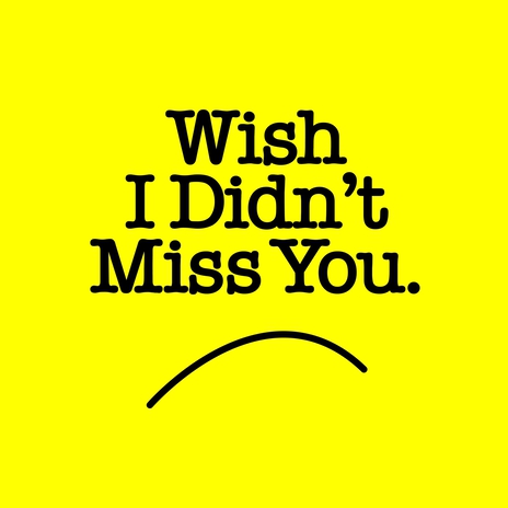 Wish I Didn't Miss You | Boomplay Music