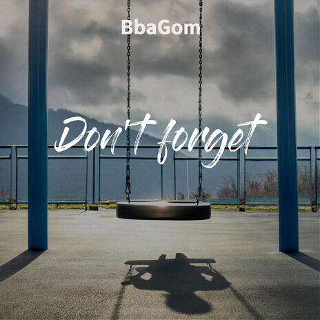 Don't forget | Boomplay Music