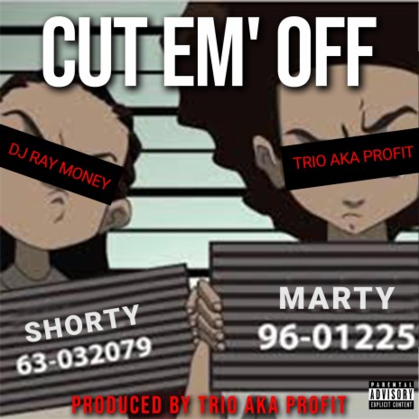 Cut Em' Off ft. DJ Ray Money