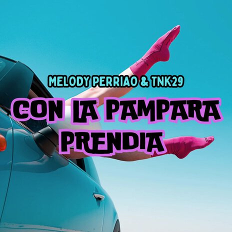 Con la Pampara Prendia ft. tnk29 | Boomplay Music