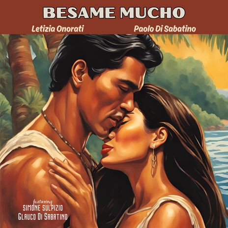 Besame Mucho ft. Letizia Onorati, Glauco Di Sabatino & Simone Sulpizio | Boomplay Music