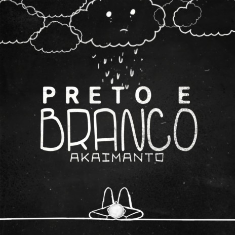 Preto e Branco ft. Akaimanto | Boomplay Music