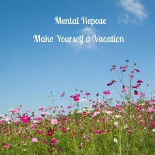 Make Yourself a Vacation