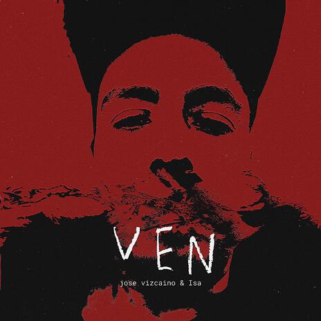 VEN ft. Isa | Boomplay Music