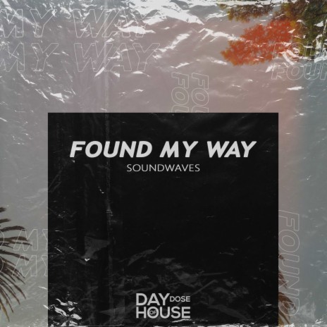 Found My Way | Boomplay Music