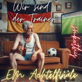 Wir sind der Trainer (EM Achtelfinale) lyrics | Boomplay Music