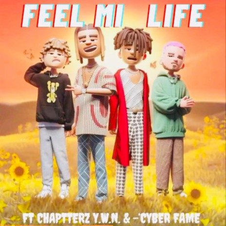 FEEL MY LIFE (Special Version) ft. cyber fame & Chapterz Y.W.N 🅴 | Boomplay Music