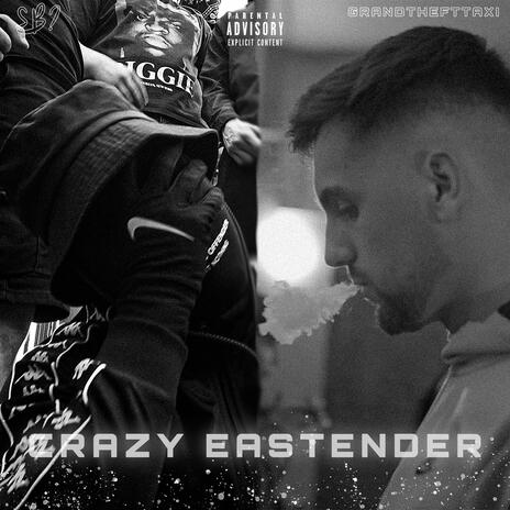 CRAZY EASTENDER ft. GrandTheftTaxi | Boomplay Music