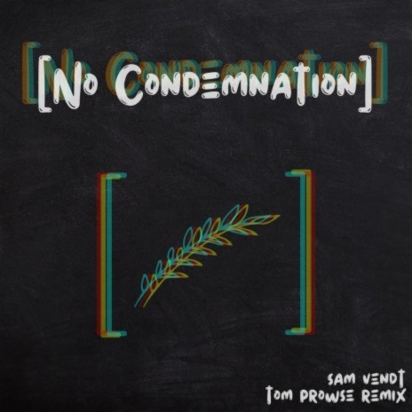 No Condemnation (Tom Prowse Remix) ft. Tom Prowse | Boomplay Music