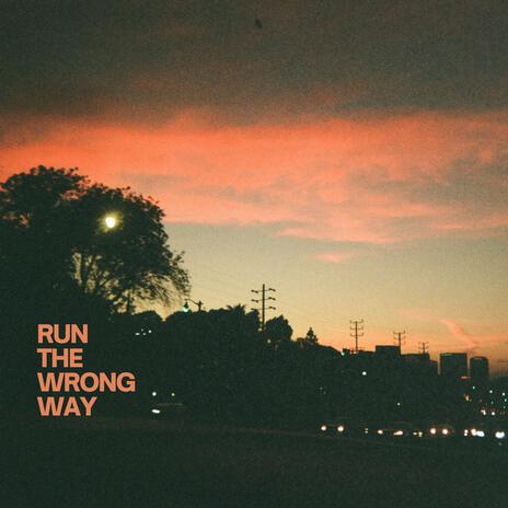 Run The Wrong Way