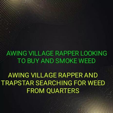 BERTO G-AWING -VILLAGE (RAPTRAPSTARBERTO G-WEED SMOKER-LOOKING TO BUY WEED-IN THE VILLAGE RAP) | Boomplay Music