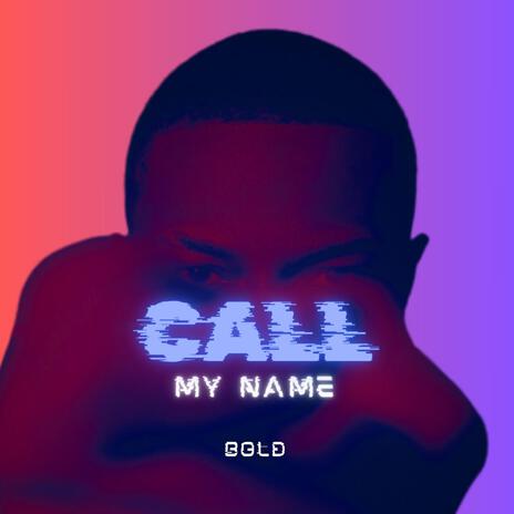 Call My Name | Boomplay Music