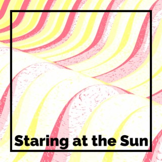 Staring at the Sun