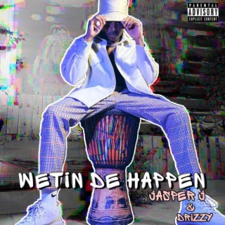 Wetin De Happen ft. Blackguru lyrics | Boomplay Music