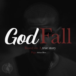 God Fall: Based on A True Story